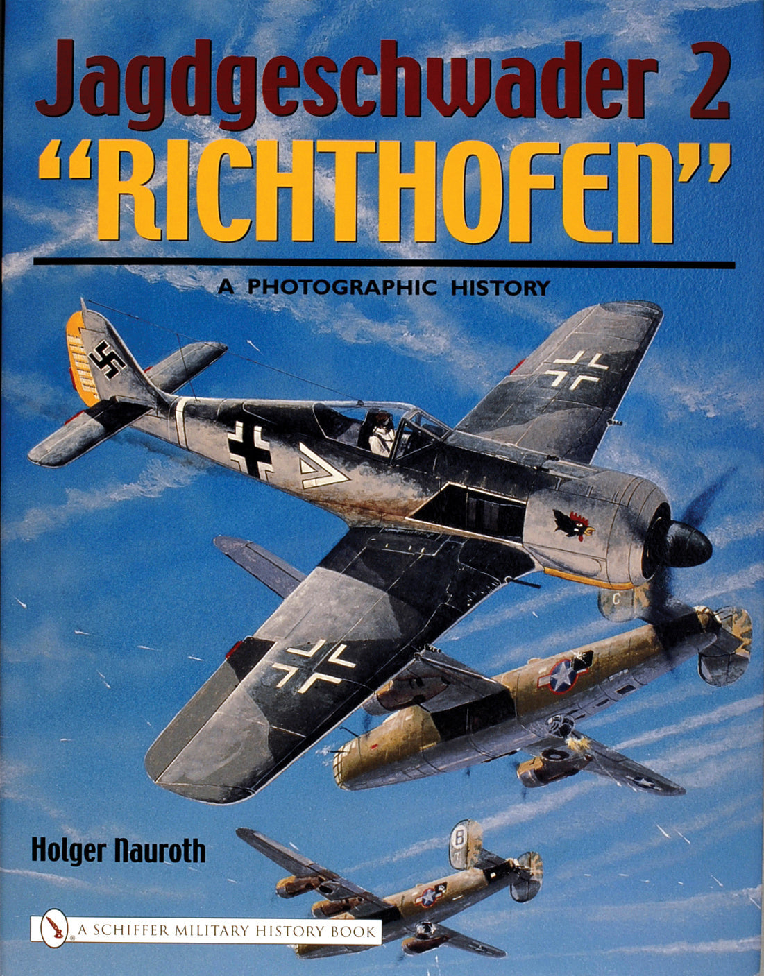 Jagdgeschwader 2 "Richthofen": by Schiffer Publishing