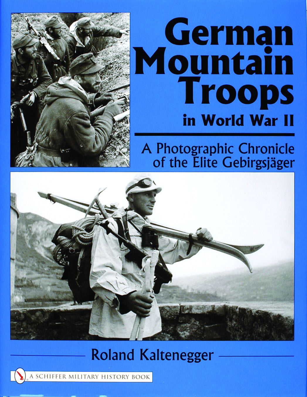 German Mountain Troops in World War II by Schiffer Publishing