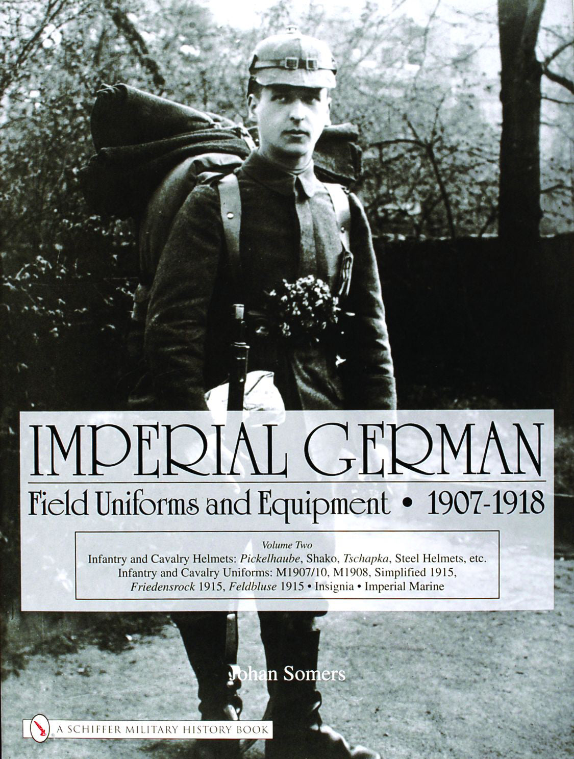 Imperial German Field Uniforms and Equipment 1907-1918 by Schiffer Publishing