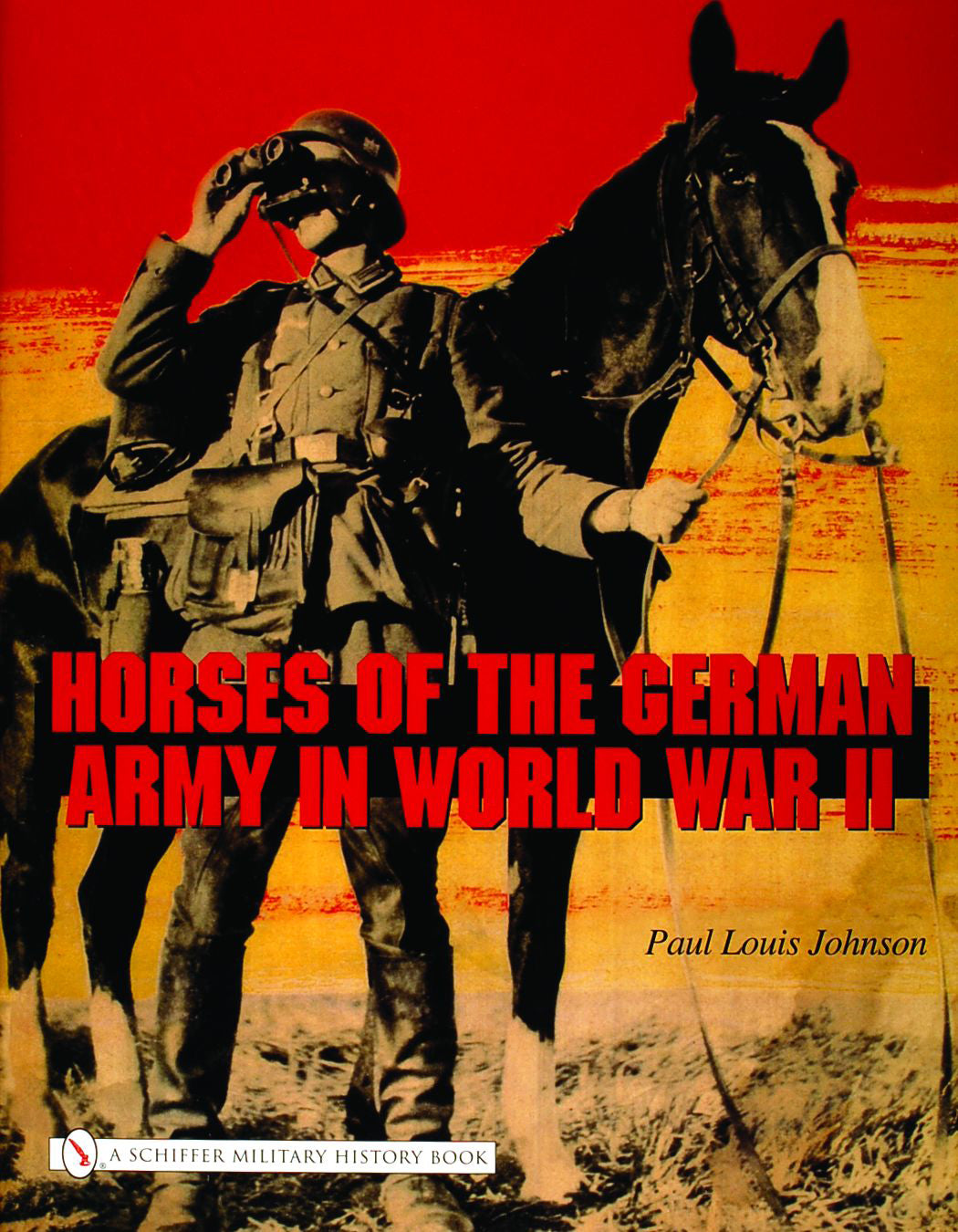 Horses of the German Army in World War II by Schiffer Publishing