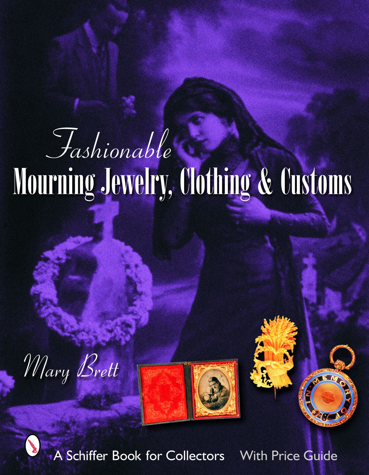 Fashionable Mourning Jewelry, Clothing, and Customs by Schiffer Publishing