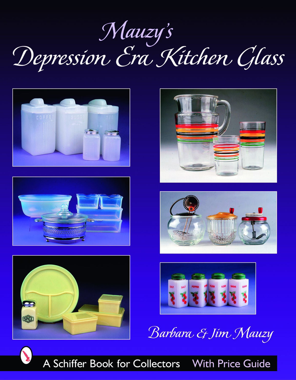 Mauzy's Depression Era Kitchen Glass by Schiffer Publishing