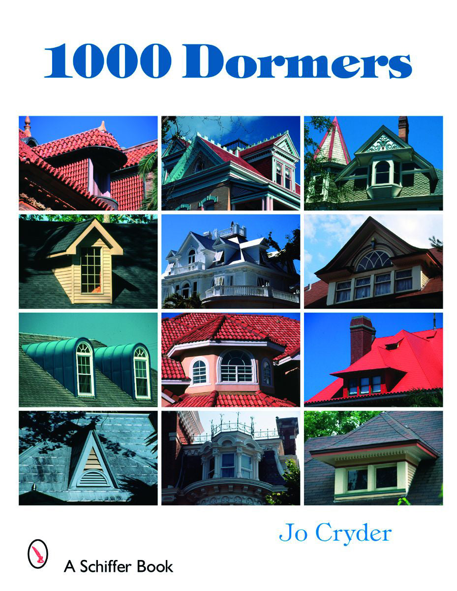 1000 Dormers by Schiffer Publishing