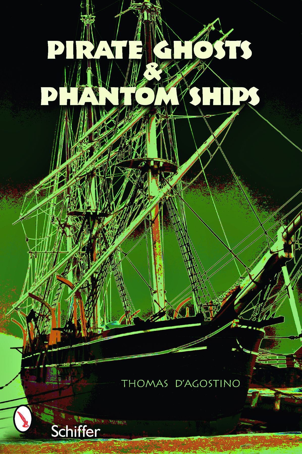 Pirate Ghosts and Phantom Ships by Schiffer Publishing