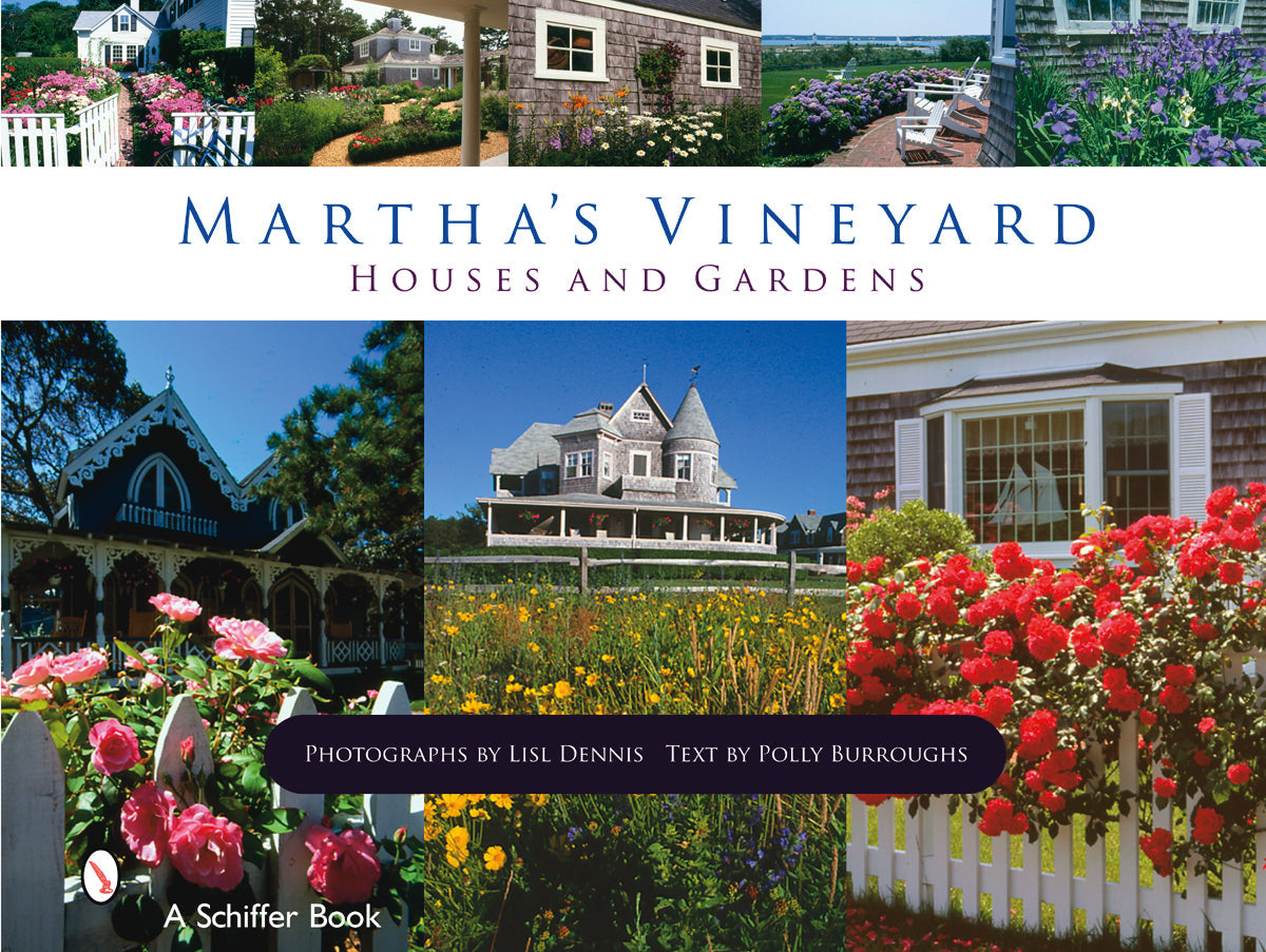 Martha's Vineyard Houses and Gardens by Schiffer Publishing