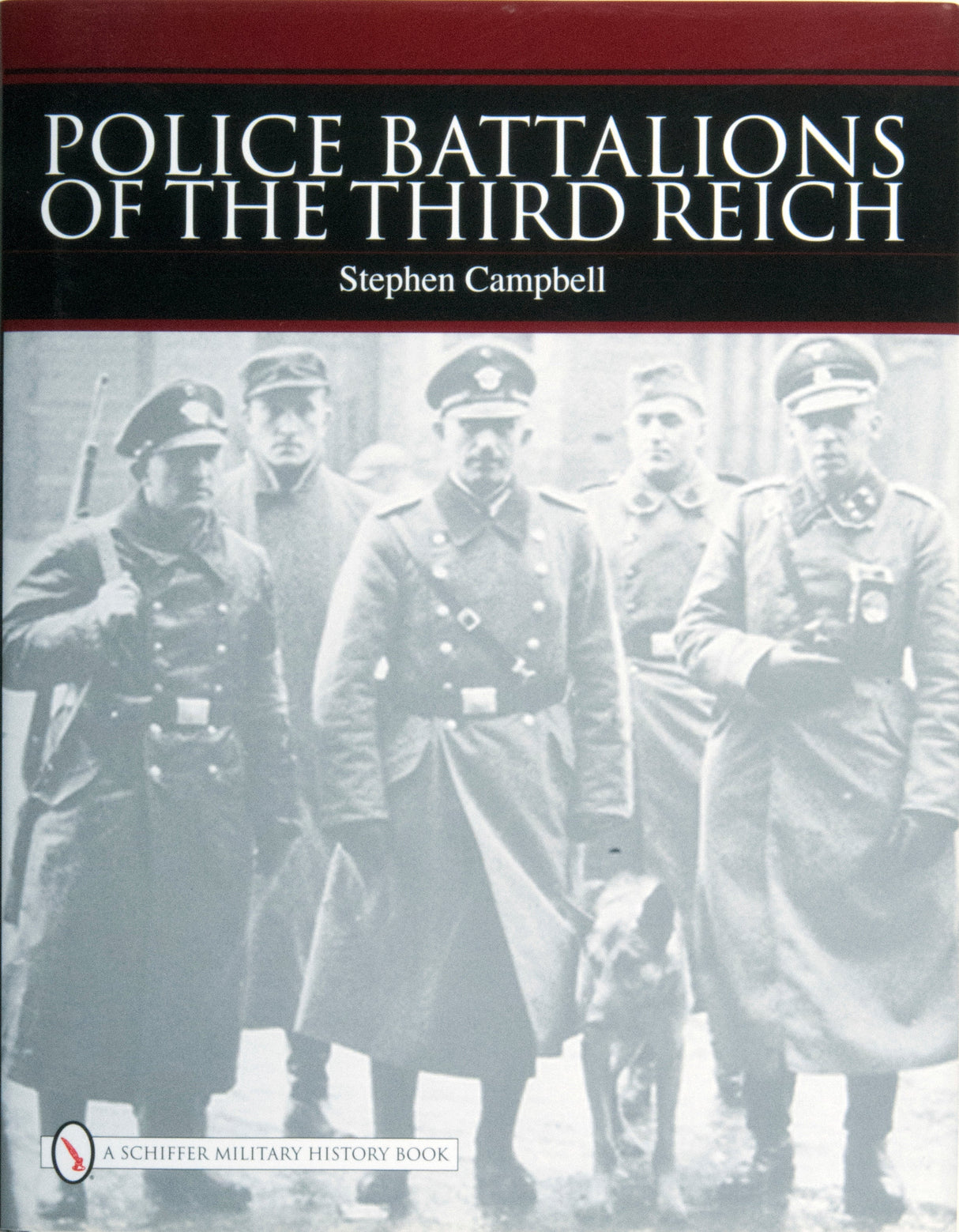 Police Battalions of the Third Reich by Schiffer Publishing