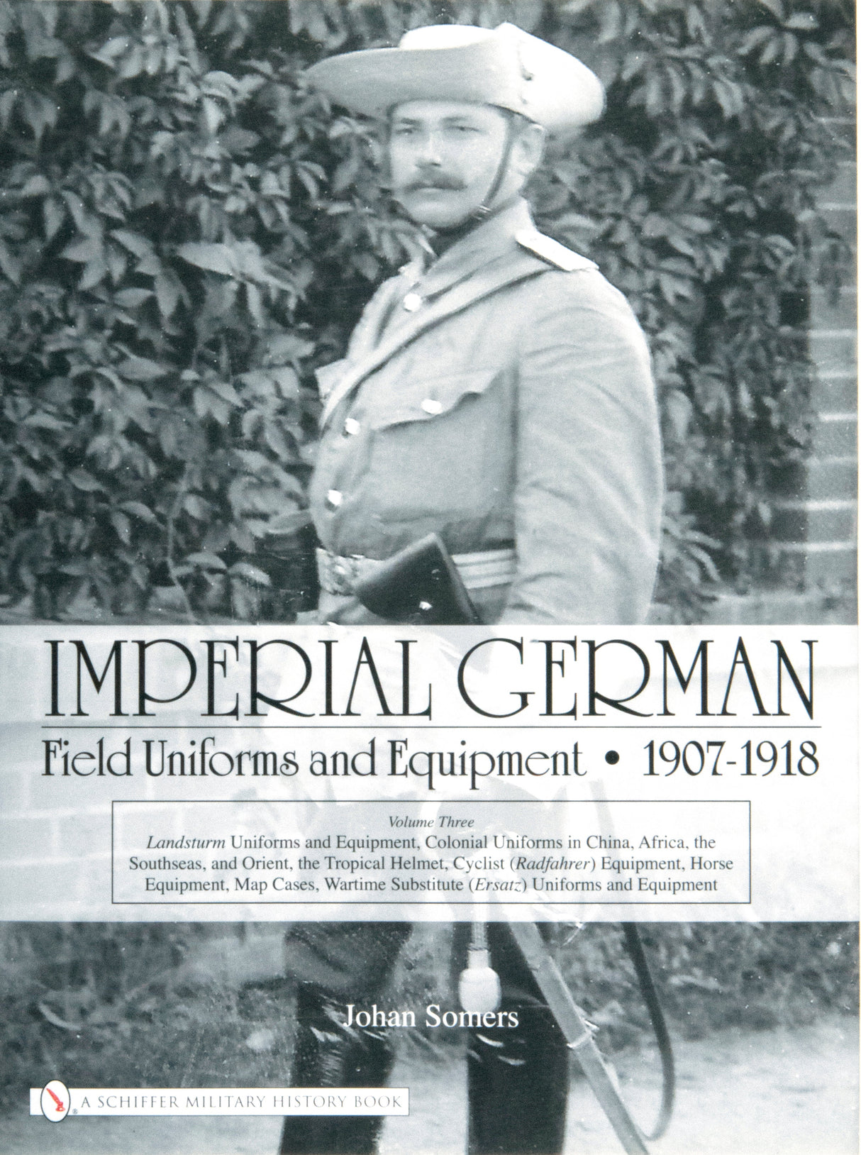 Imperial German Field Uniforms and Equipment 1907-1918 by Schiffer Publishing