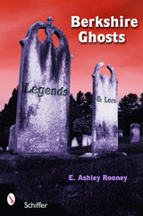 Berkshire Ghosts by Schiffer Publishing