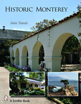 Historic Monterey by Schiffer Publishing