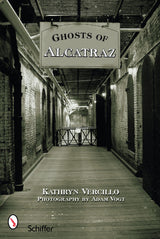 Ghosts of Alcatraz by Schiffer Publishing