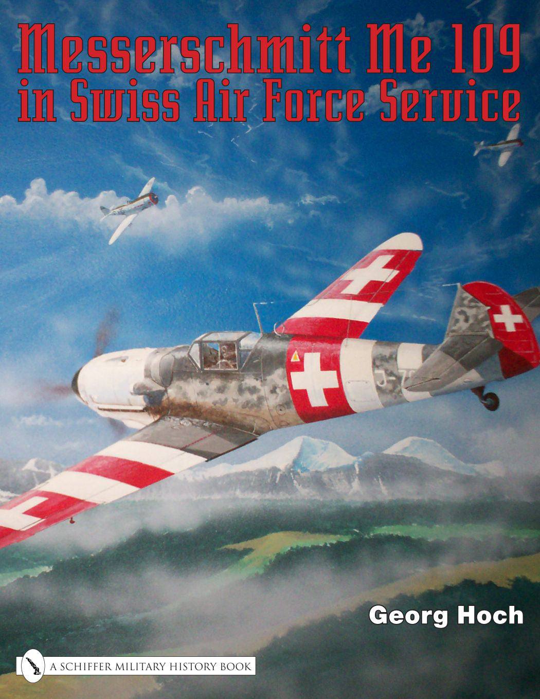 Messerschmitt Me 109 in Swiss Air Force Service by Schiffer Publishing