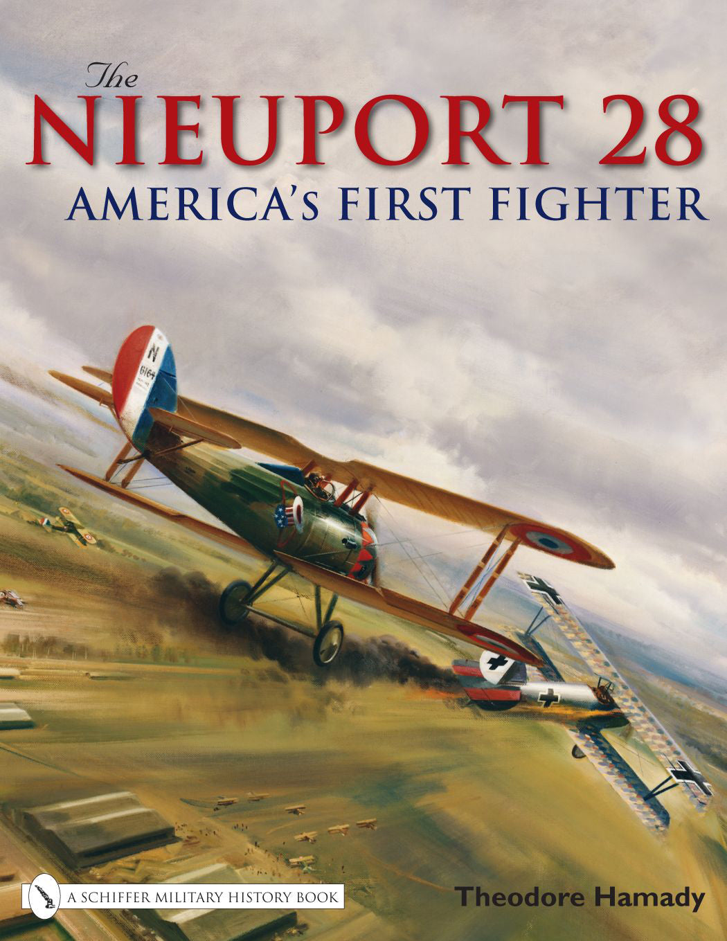 The Nieuport 28 by Schiffer Publishing