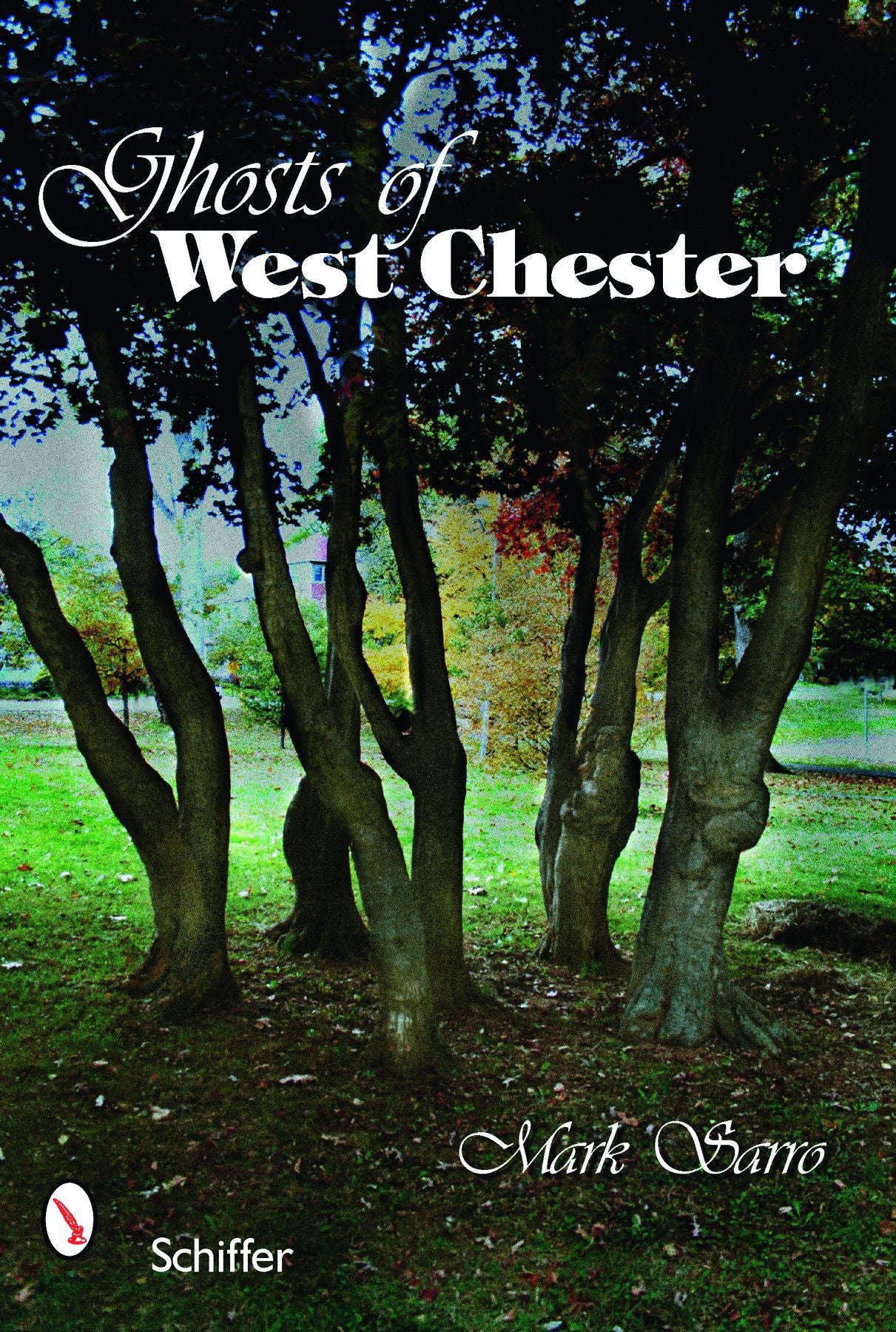 Ghosts of West Chester, Pennsylvania by Schiffer Publishing