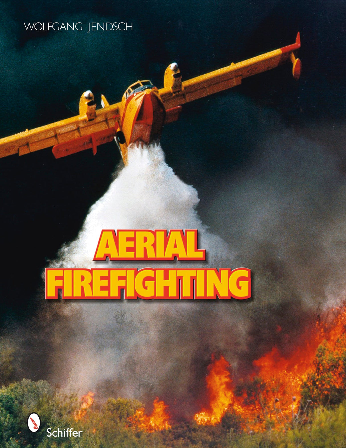 Aerial Firefighting by Schiffer Publishing