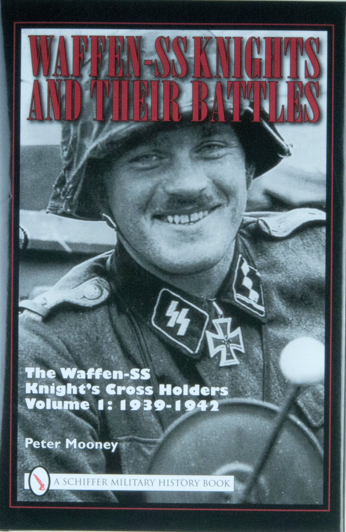 Waffen-SS Knights and their Battles by Schiffer Publishing