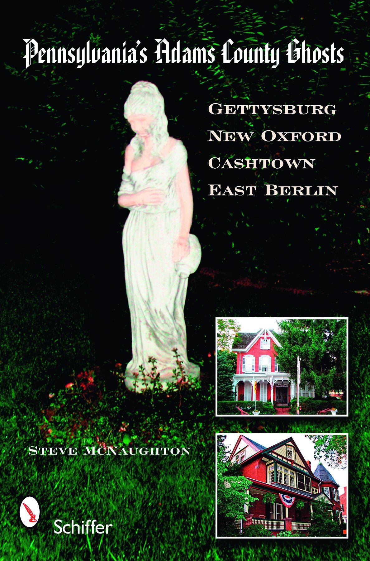 Pennsylvania's Adams County Ghosts by Schiffer Publishing