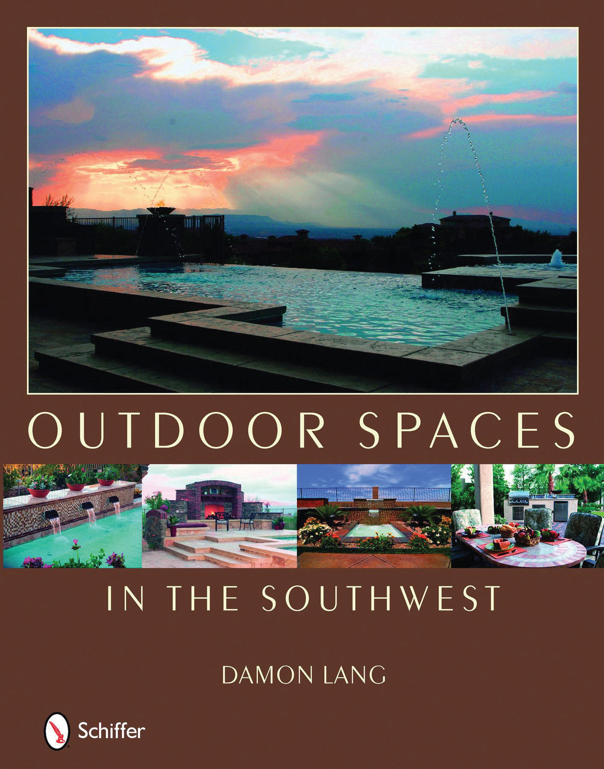 Outdoor Spaces in the Southwest by Schiffer Publishing