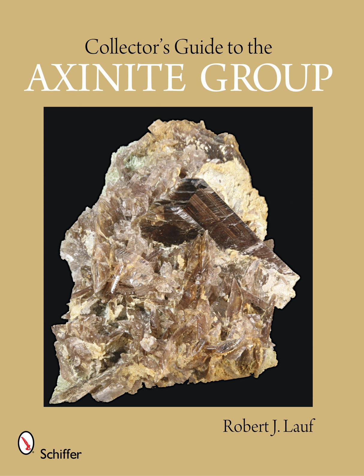 Collector's Guide to the Axinite Group by Schiffer Publishing