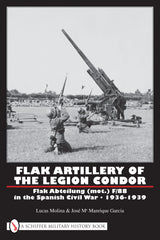 Flak Artillery of the Legion Condor by Schiffer Publishing