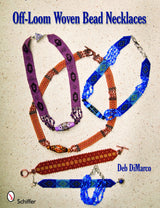 Off-Loom Woven Bead Necklaces by Schiffer Publishing