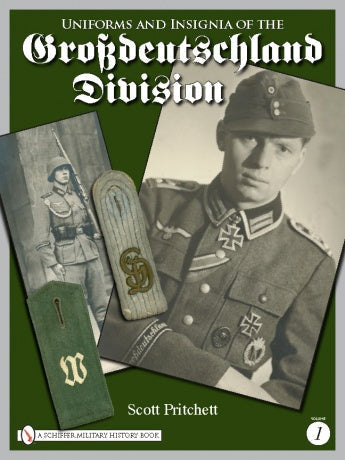 Uniforms and Insignia of the Grossdeutschland Division by Schiffer Publishing