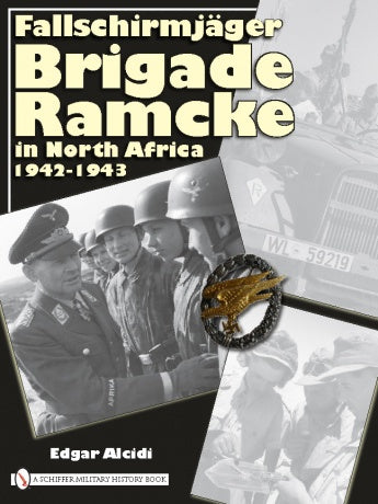 Fallschirmjäger Brigade Ramcke in North Africa, 1942-1943 by Schiffer Publishing