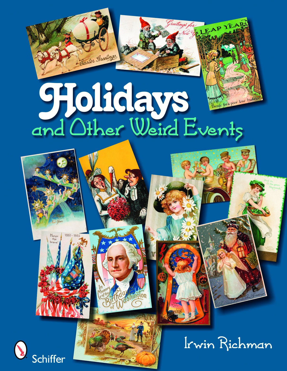 Holidays and Other Weird Events by Schiffer Publishing