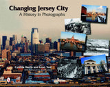 Changing Jersey City by Schiffer Publishing