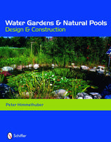 Water Gardens and Natural Pools by Schiffer Publishing