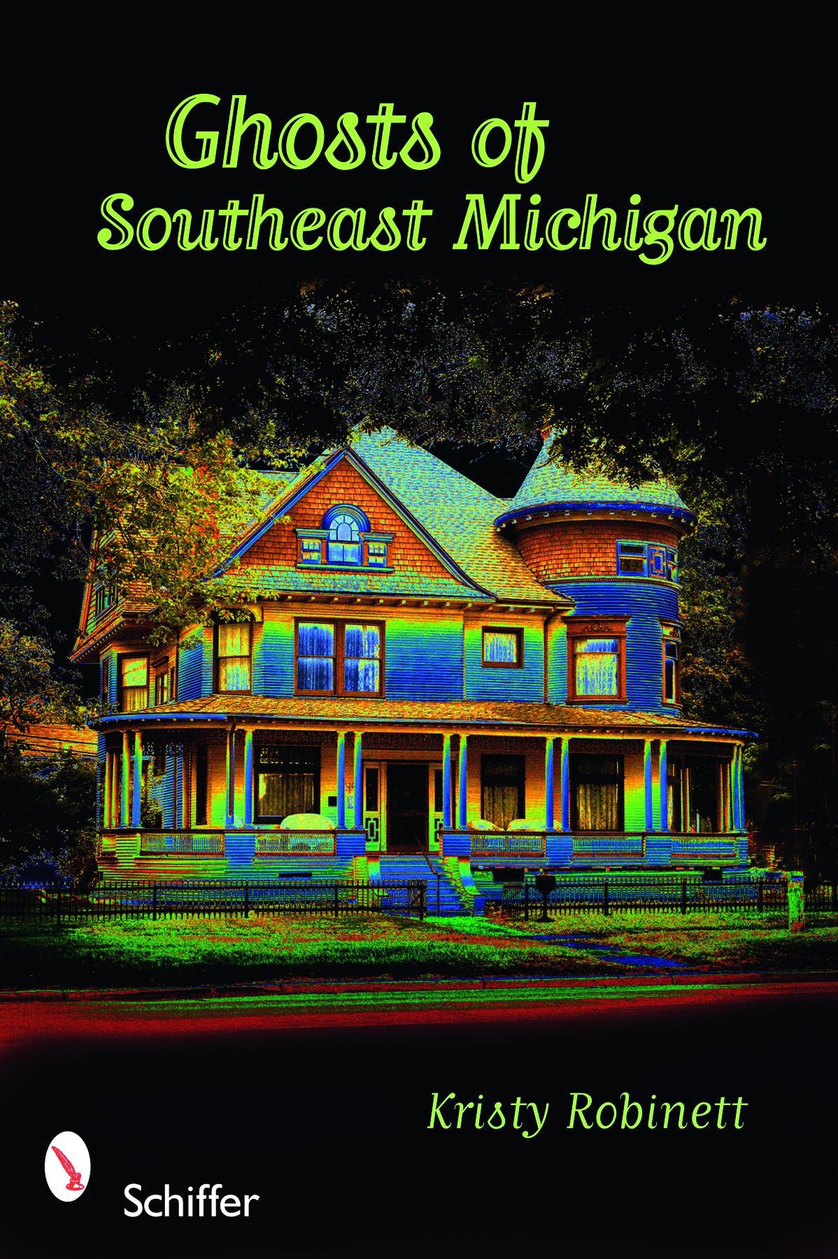 Ghosts of Southeast Michigan by Schiffer Publishing