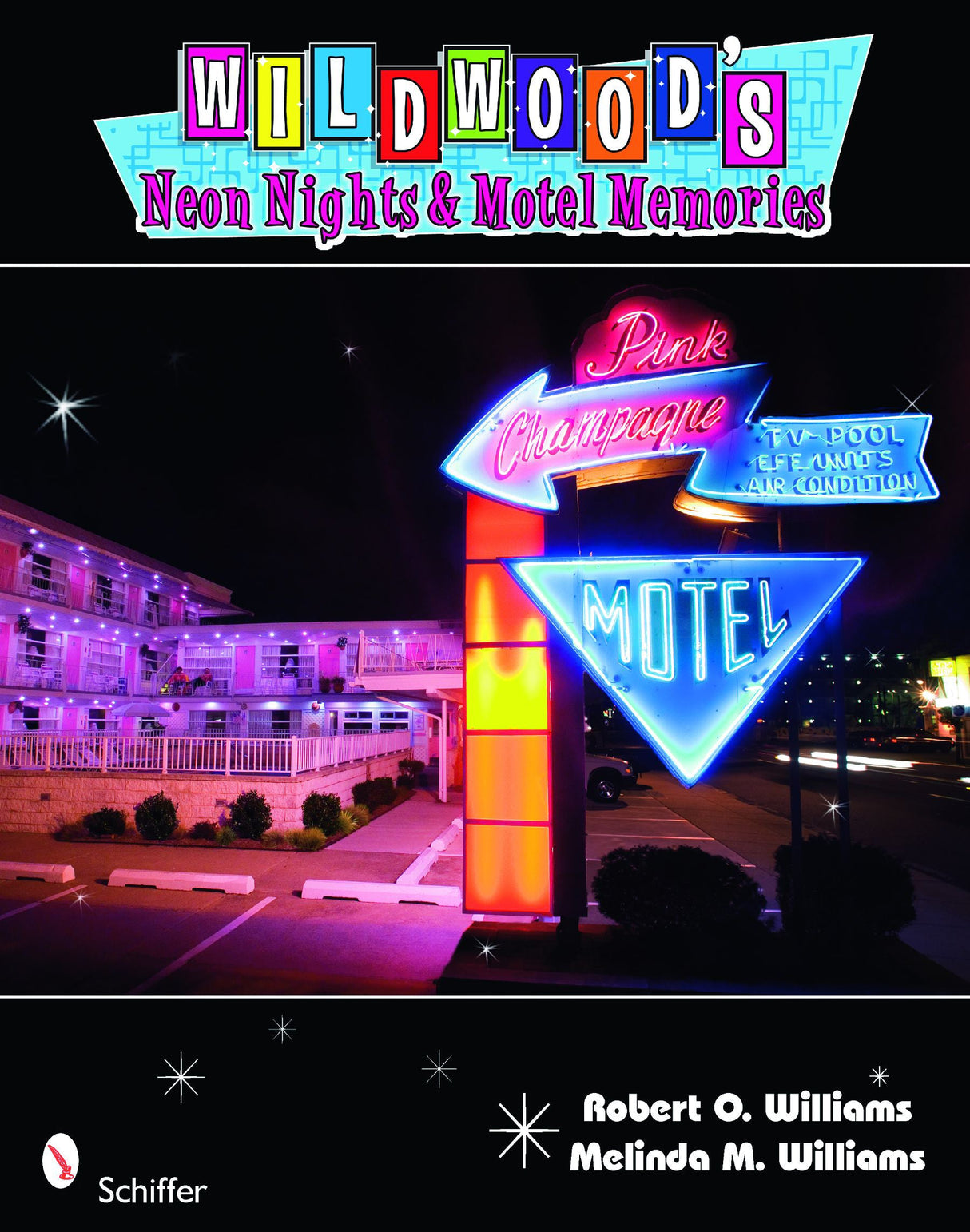 Wildwood's Neon Nights & Motel Memories by Schiffer Publishing