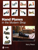 Hand Planes in the Modern Shop by Schiffer Publishing