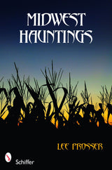 Midwest Hauntings by Schiffer Publishing