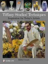 Tiffany Studios' Techniques by Schiffer Publishing