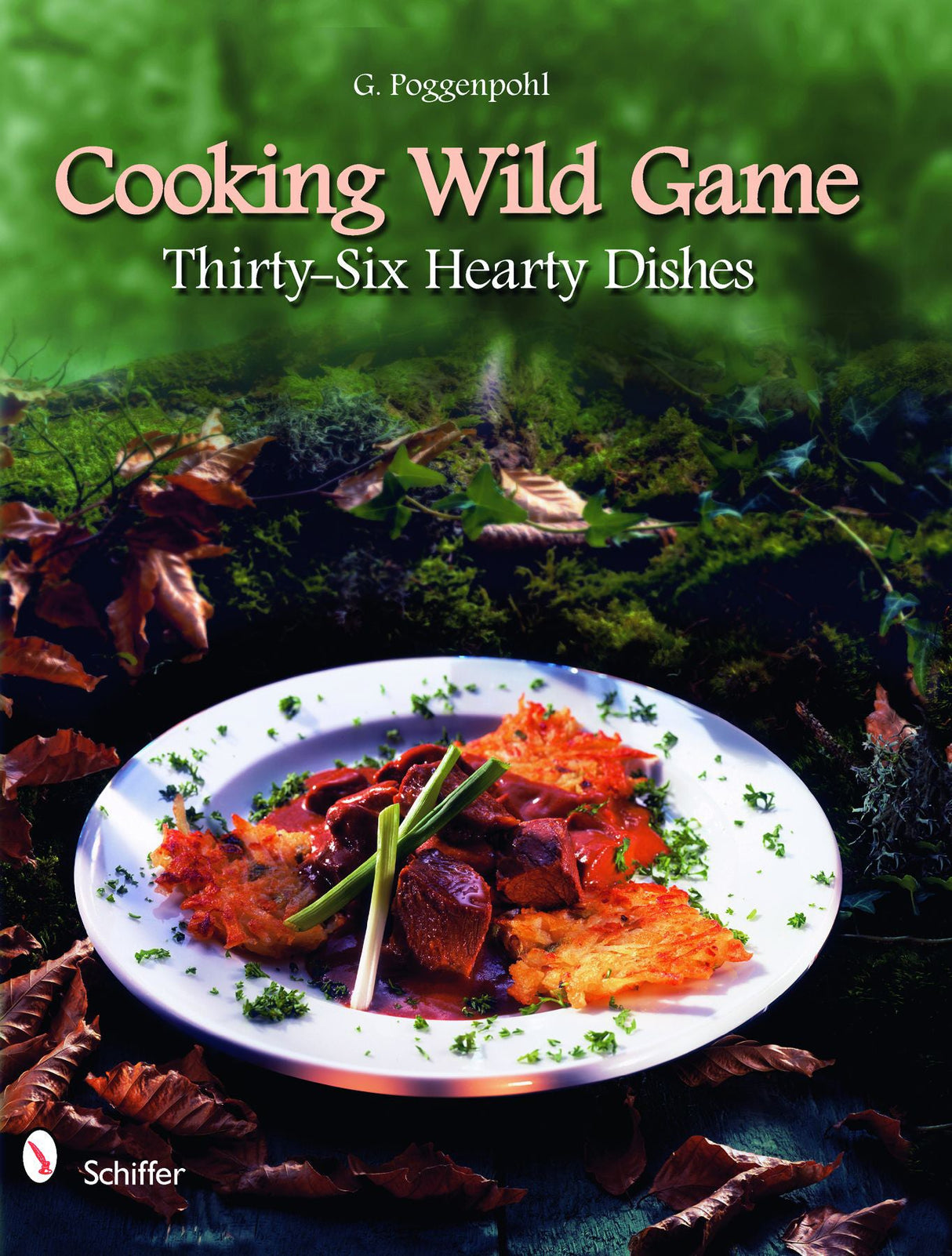 Cooking Wild Game by Schiffer Publishing