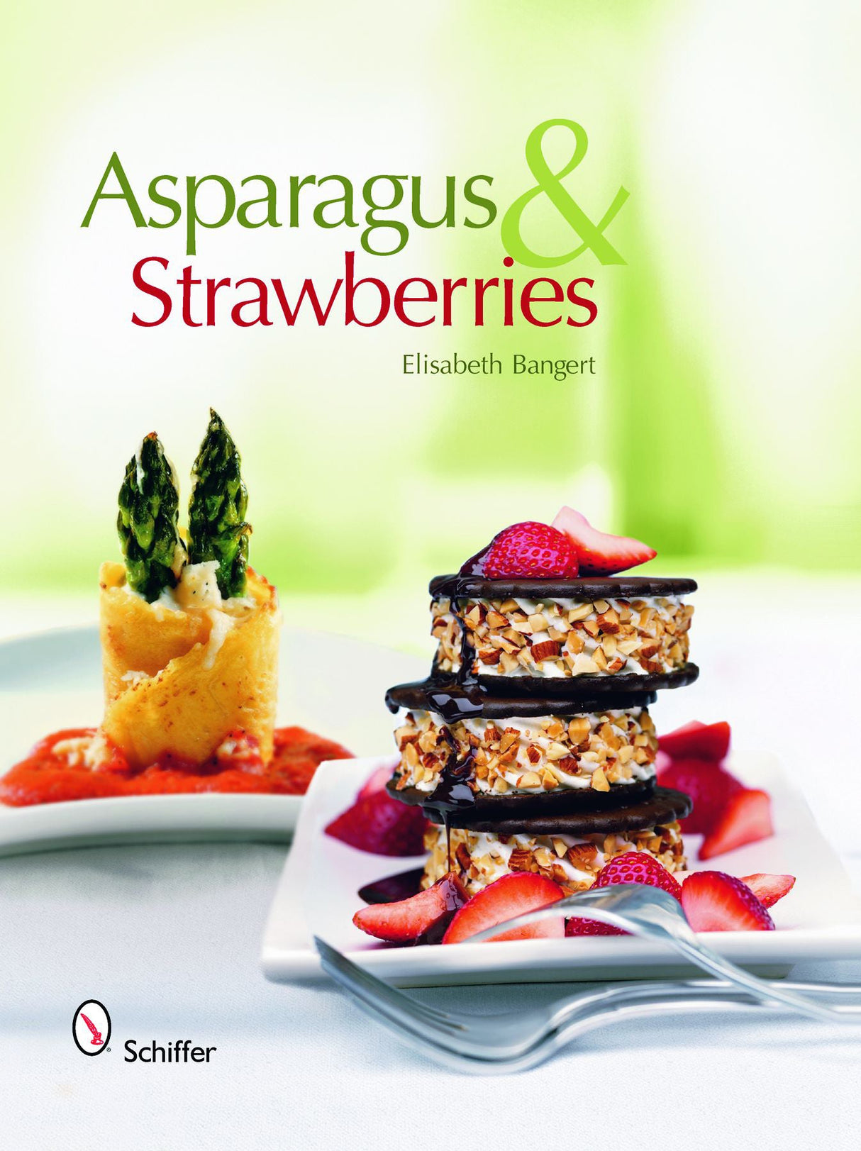 Asparagus & Strawberries by Schiffer Publishing