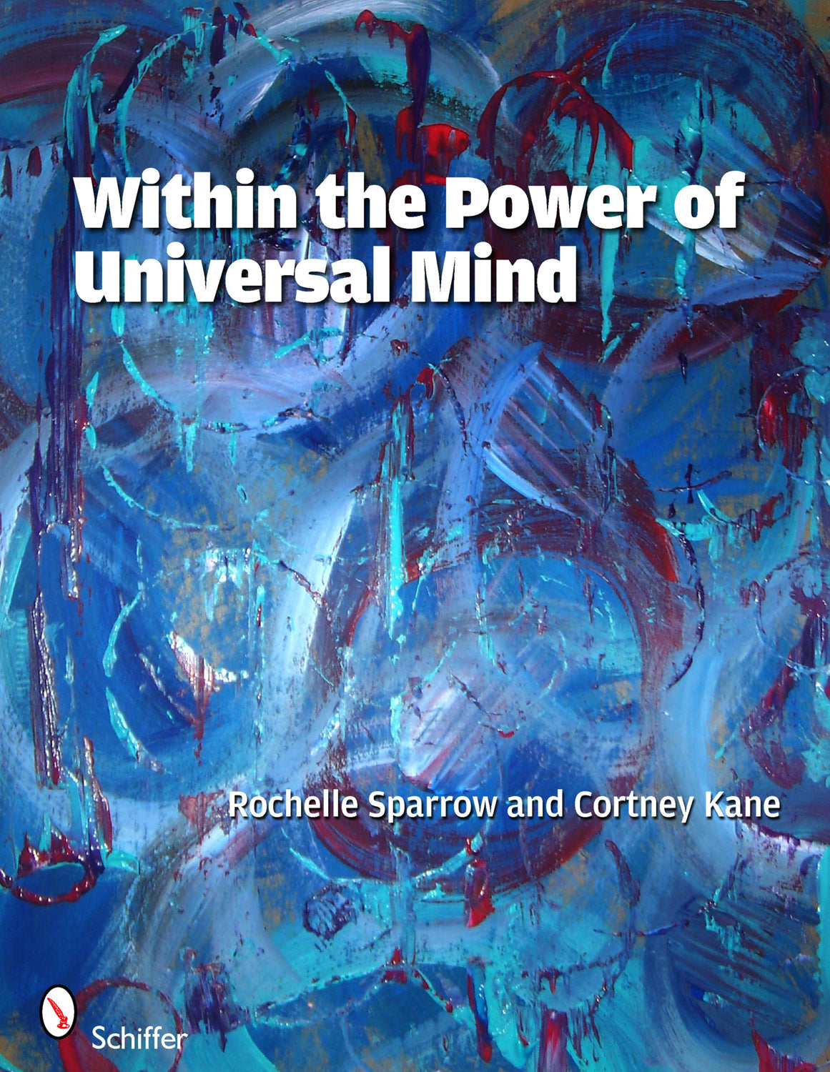 Within the Power of Universal Mind by Schiffer Publishing