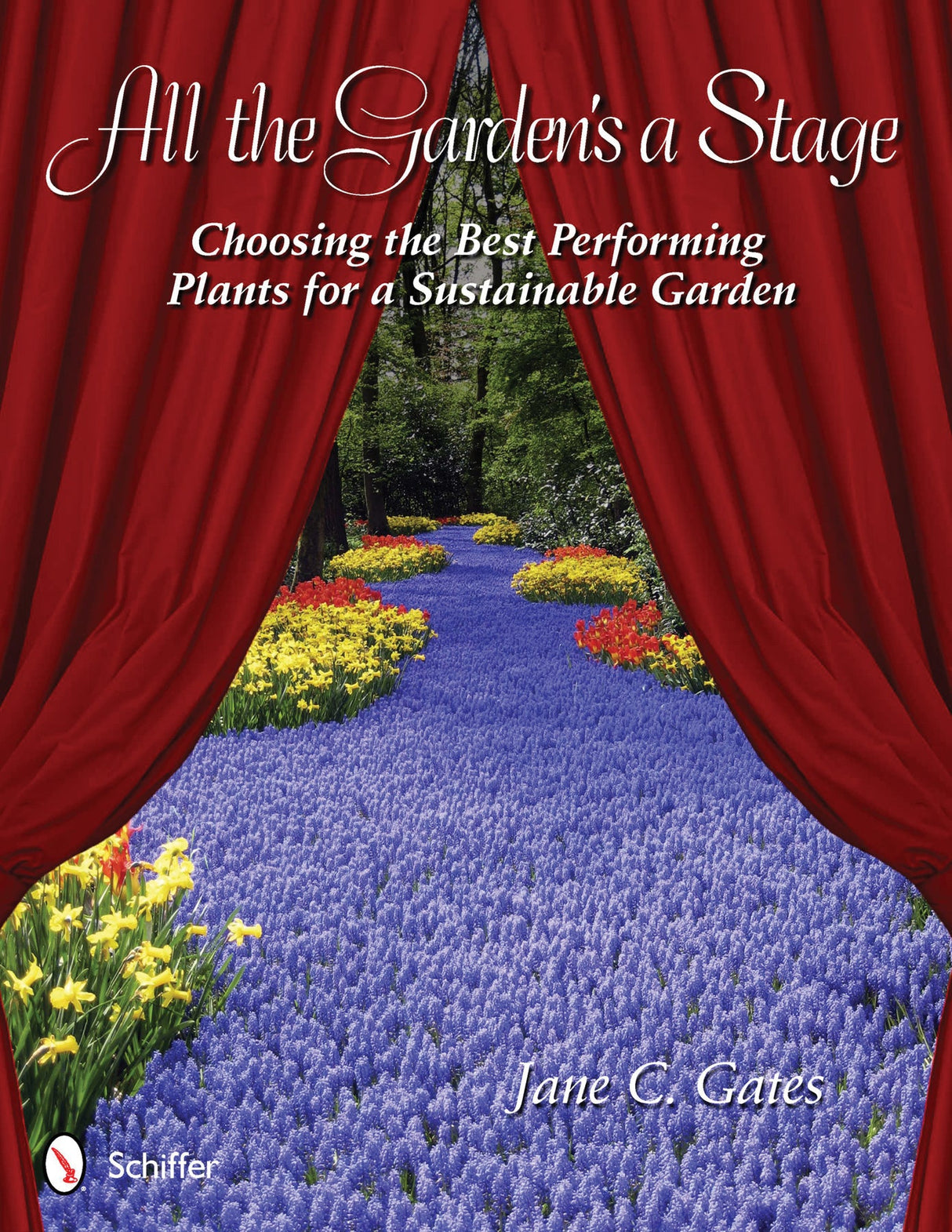 All the Garden's a Stage by Schiffer Publishing