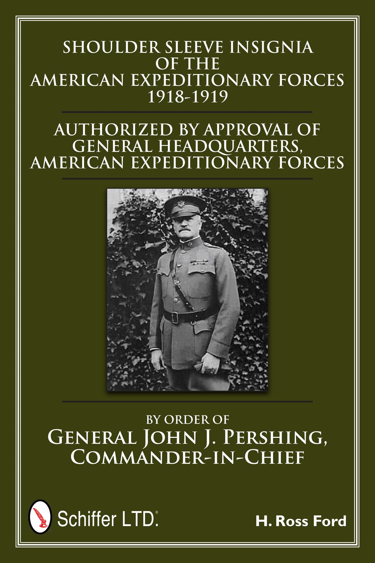 Shoulder Sleeve Insignia of the American Expeditionary Forces 1918-1919 by Schiffer Publishing