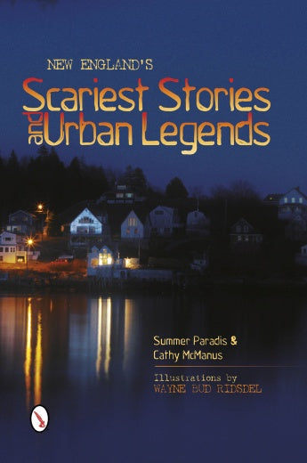 New England’s Scariest Stories and  Urban Legends by Schiffer Publishing