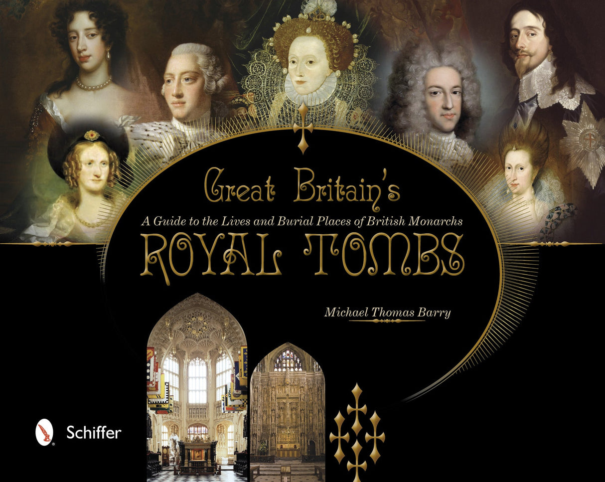 Great Britain's Royal Tombs by Schiffer Publishing