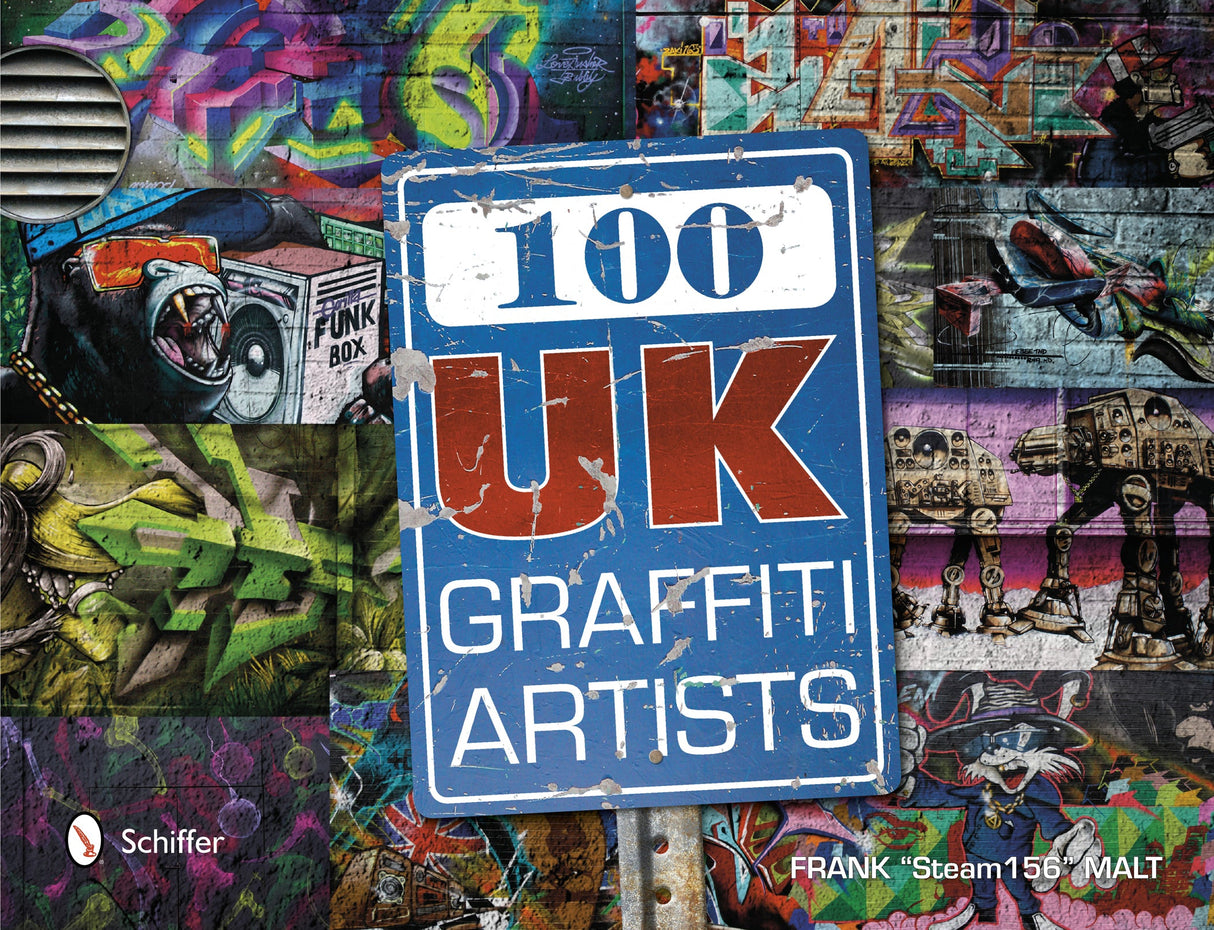 100 UK Graffiti Artists by Schiffer Publishing