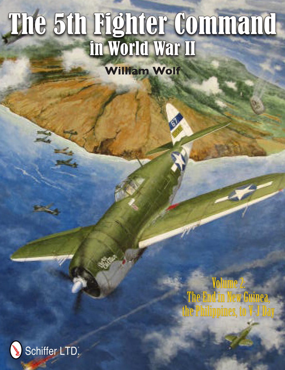 The 5th Fighter Command in World War II Vol. 2 by Schiffer Publishing