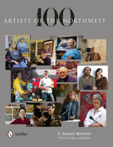 100 Artists of the Northwest by Schiffer Publishing