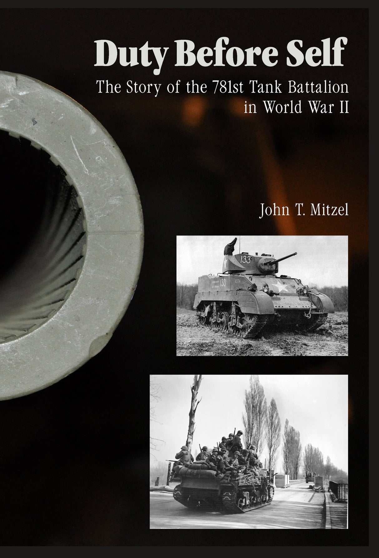 Duty Before Self: The Story of the 781st Tank Battalion in World War II by Schiffer Publishing