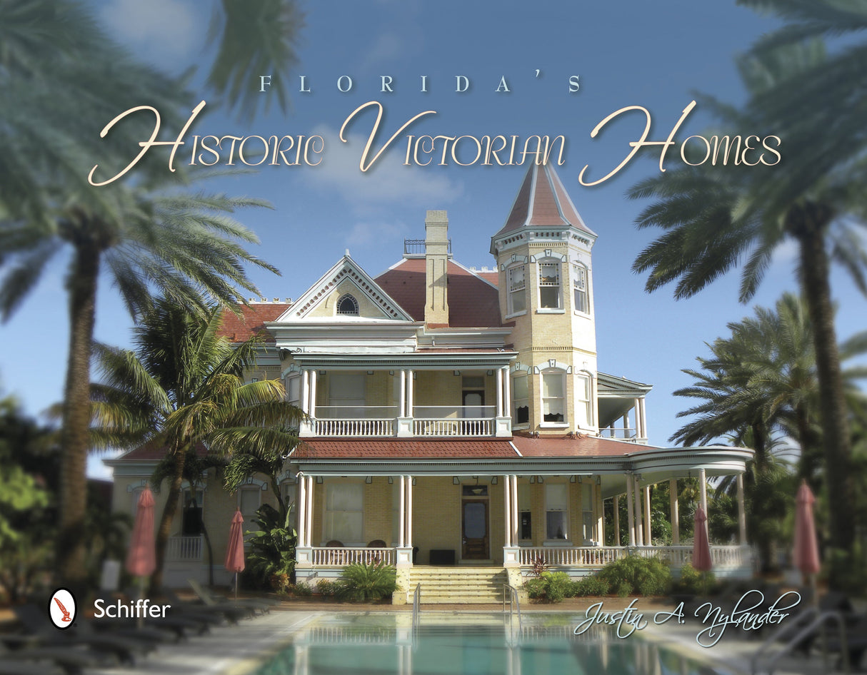 Florida's Historic Victorian Homes by Schiffer Publishing