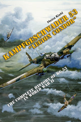 Kampfgeschwader 53 "Legion Condor" by Schiffer Publishing