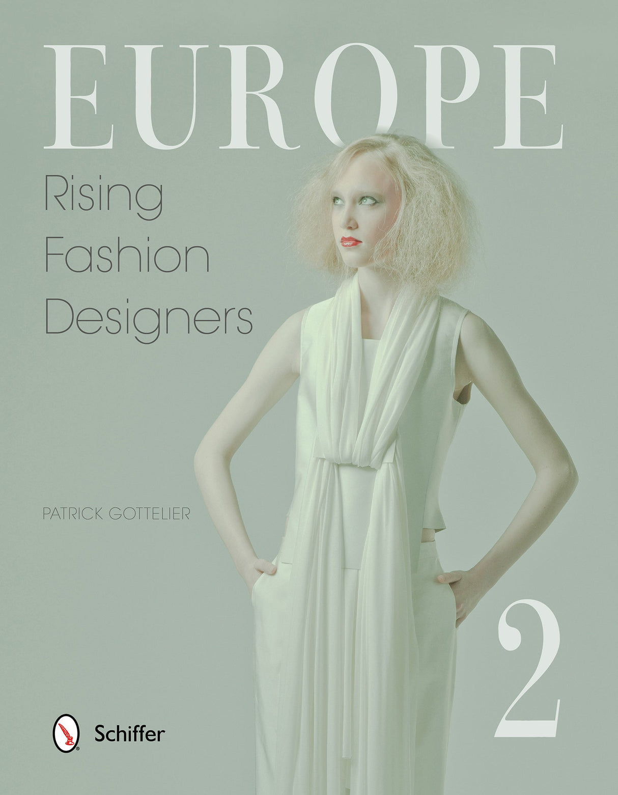 Europe: Rising Fashion Designers 2 by Schiffer Publishing