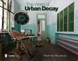 The World of Urban Decay by Schiffer Publishing