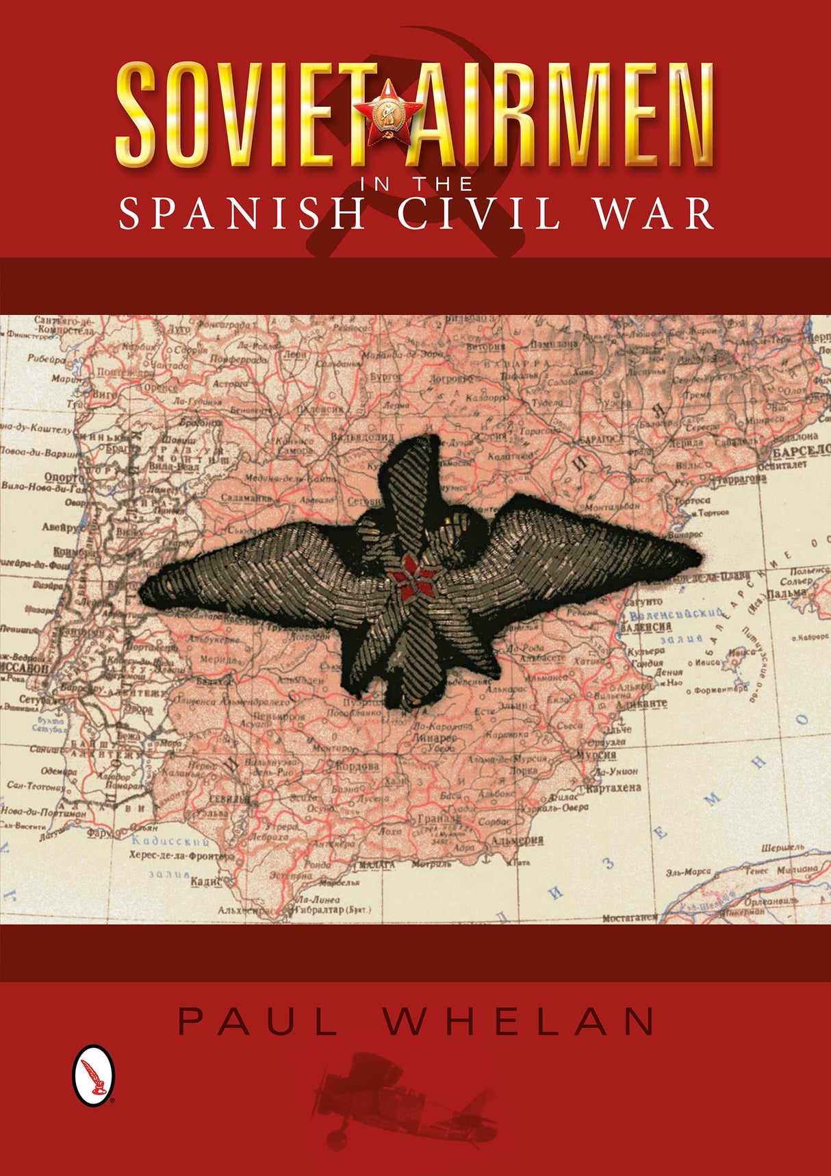 Soviet Airmen in the Spanish Civil War by Schiffer Publishing